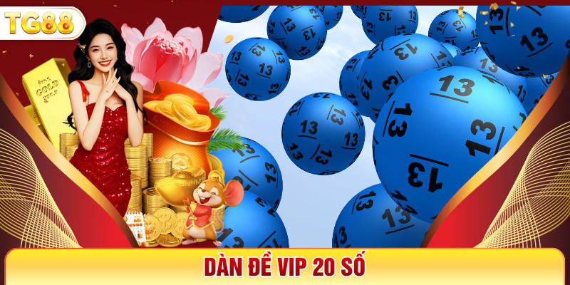 Dàn Đề VIP 20 Số - Chiến Thuật Soi Cầu Đỉnh Cao