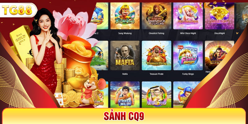 Sảnh CQ9 - Kho Game Nổ Hũ Với Đồ Họa Cuốn Hút Nhất