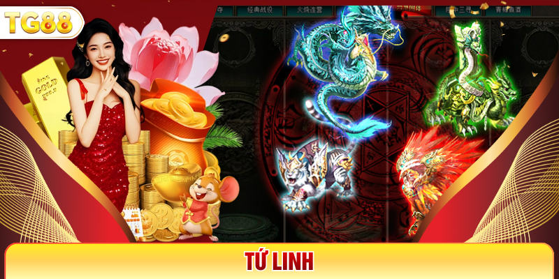 Tứ Linh - Game Nổ Hũ Đậm Chất Á Đông Nhất Hiện Nay